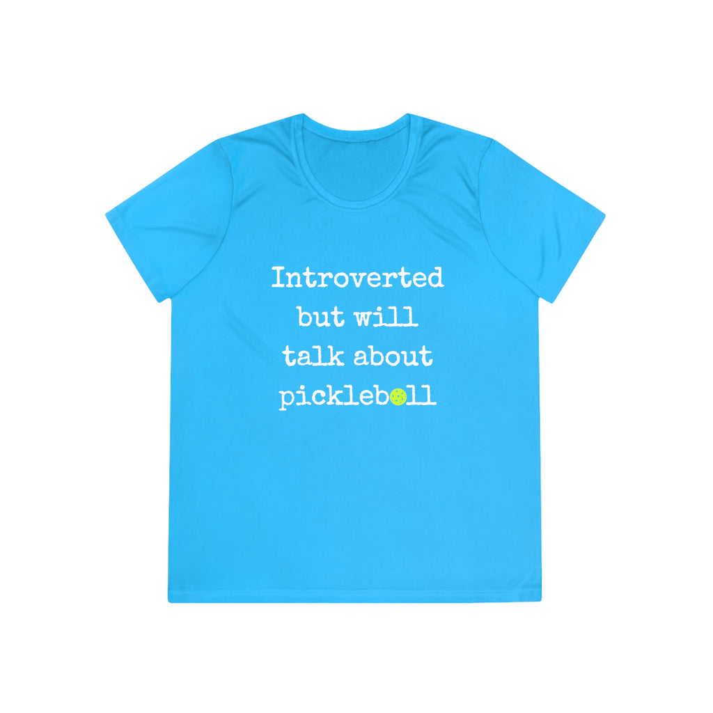 A New Pickleball Dryfit. Ladies, short sleeve, crew neck, moisture wicking fabric, graphic tee. Introverted But Will Talk About Pickleball.