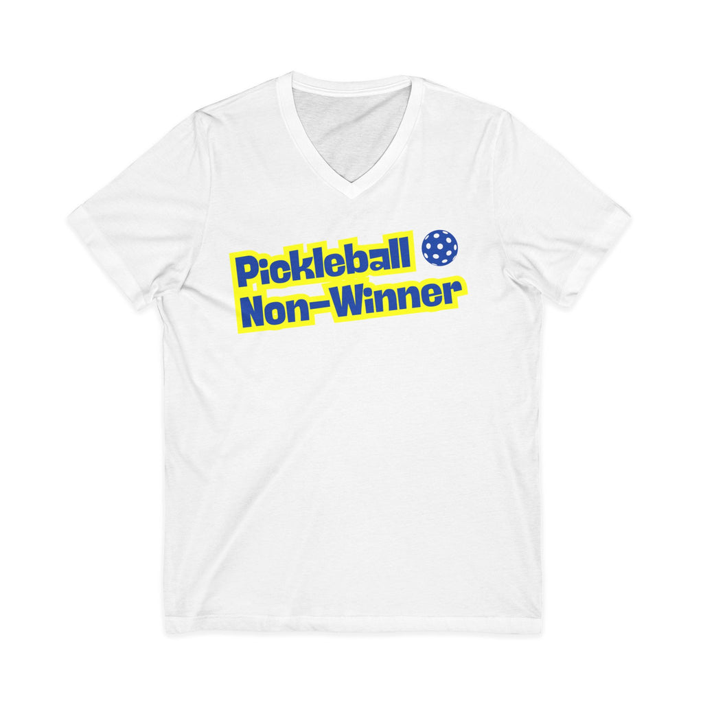Pickleball. Unisex, V-Neck, Short Sleeve, Graphic T-Shirt. Pickleball Non-Winner.