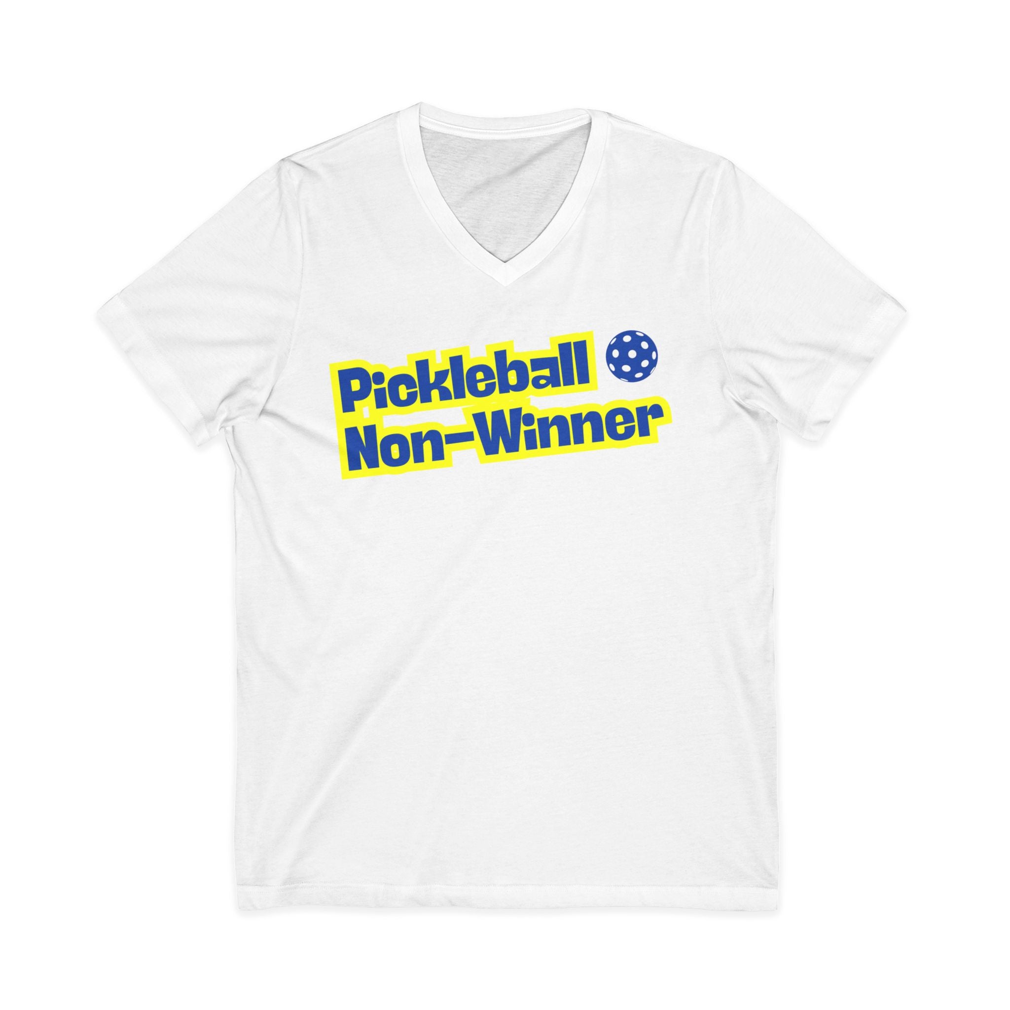 Pickleball. Unisex, V-Neck, Short Sleeve, Graphic T-Shirt. Pickleball Non-Winner.