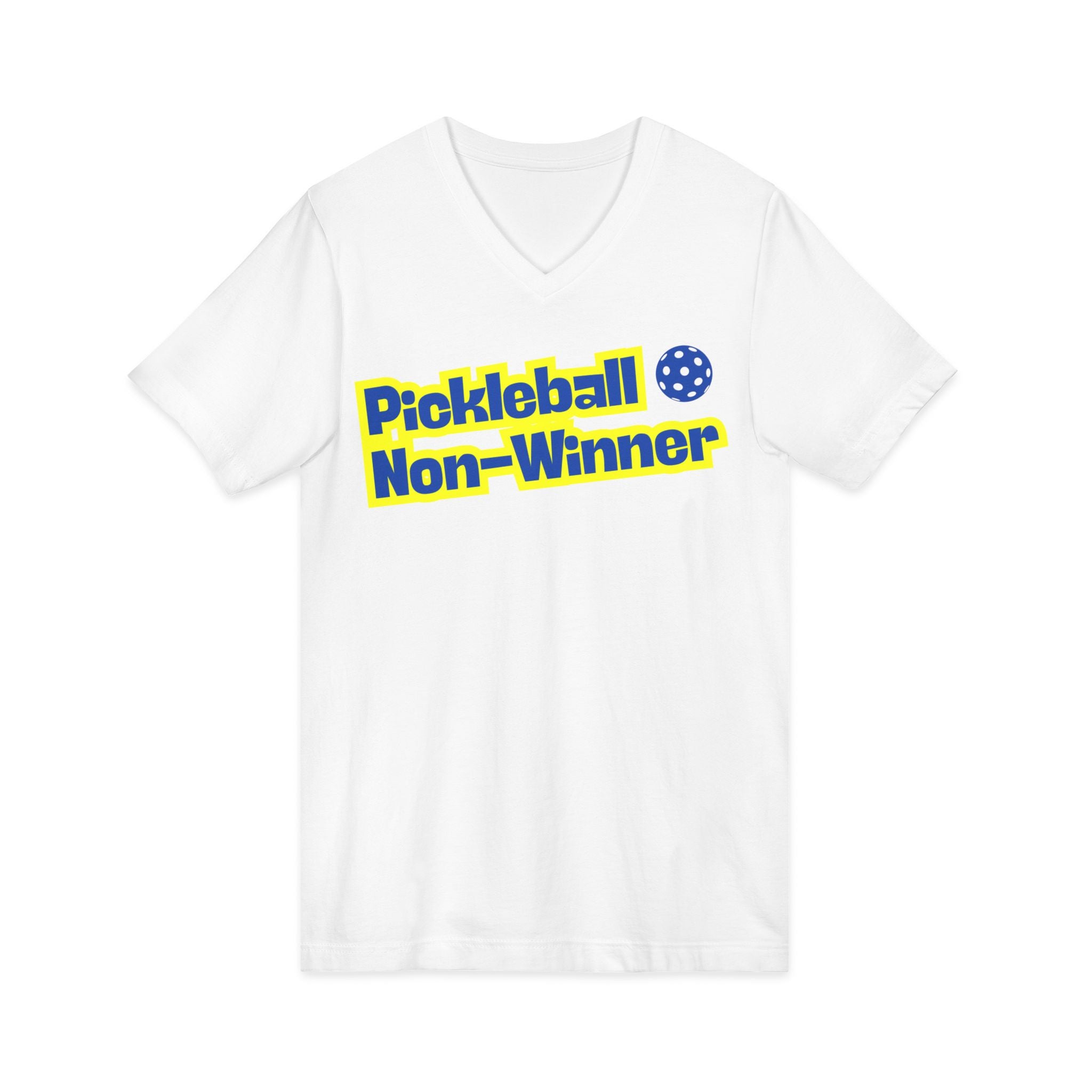 Pickleball. Unisex, V-Neck, Short Sleeve, Graphic T-Shirt. Pickleball Non-Winner.