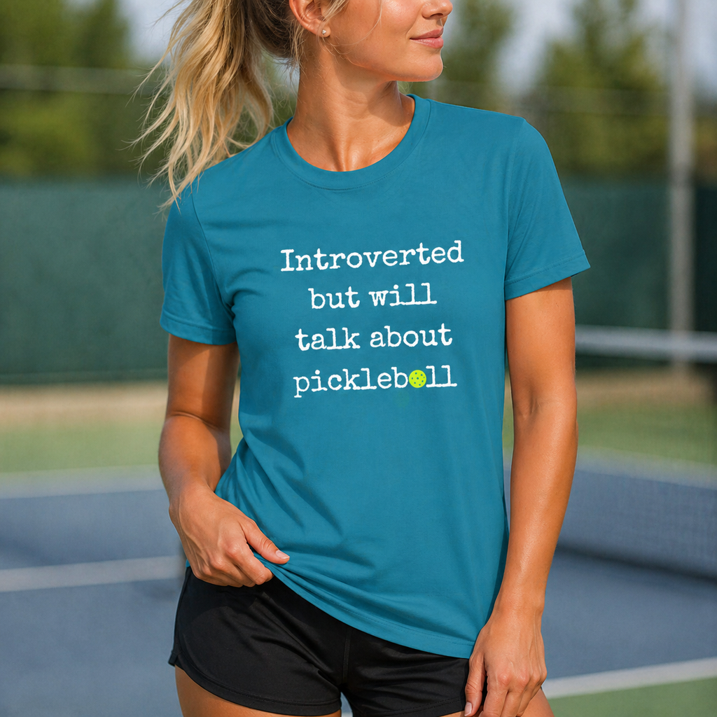 A New Pickleball Dryfit. Ladies, short sleeve, crew neck, moisture wicking fabric, graphic tee. Introverted But Will Talk About Pickleball.