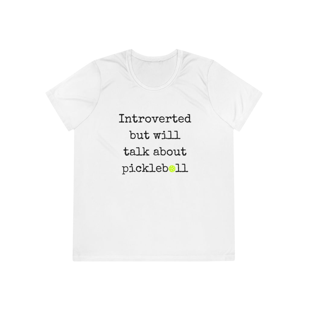 A New Pickleball Dryfit. Ladies, crew neck, short sleeve, moisture wicking fabric, graphic tee. Introverted But Will Talk About Pickleball.