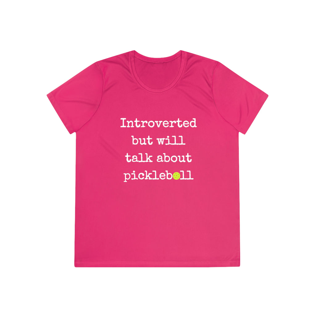 A New Pickleball Dryfit. Ladies, short sleeve, crew neck, moisture wicking fabric, graphic tee. Introverted But Will Talk About Pickleball.
