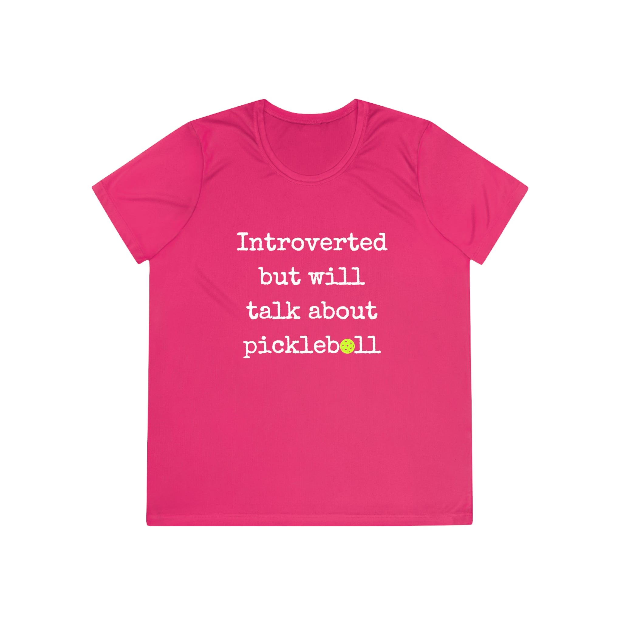 A New Pickleball Dryfit. Ladies, short sleeve, crew neck, moisture wicking fabric, graphic tee. Introverted But Will Talk About Pickleball.