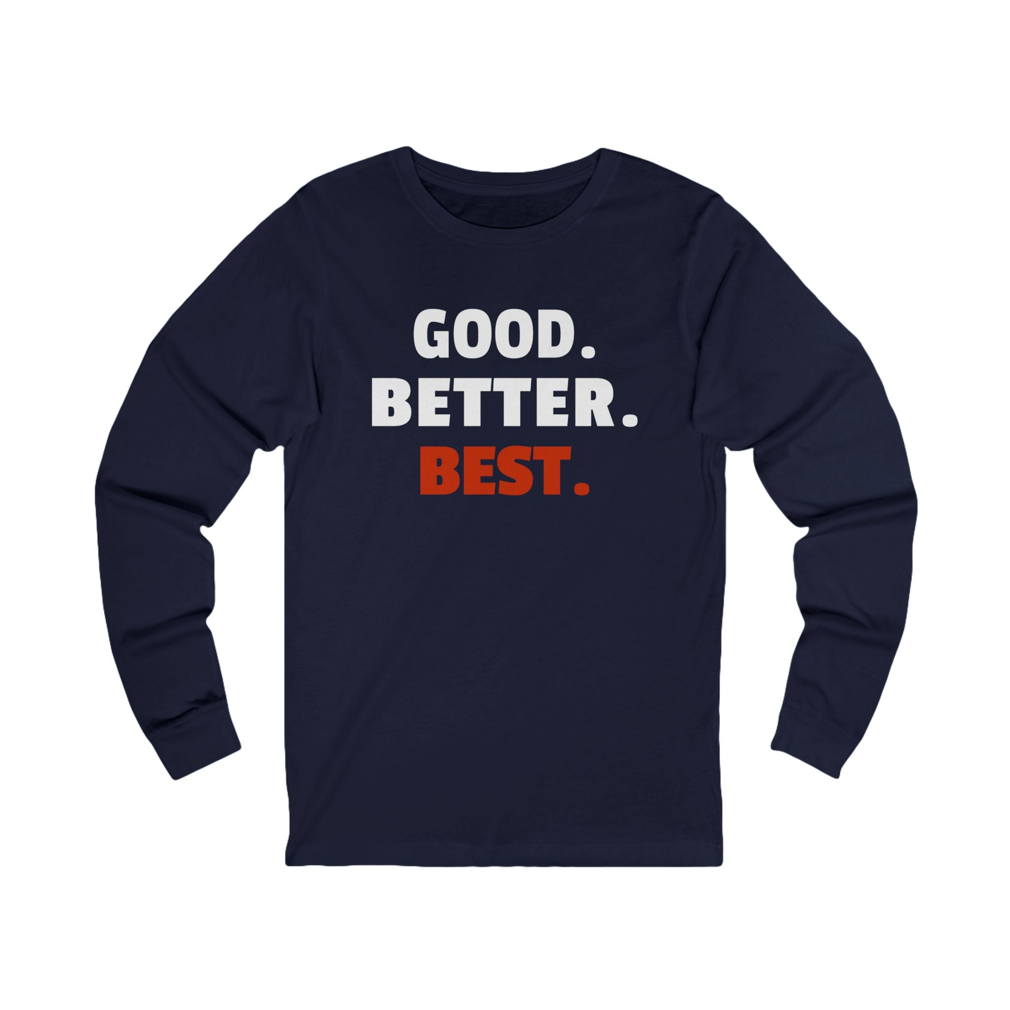 Sporty Soul. Unisex, Crew Neck, Long Sleeve, Graphic T-Shirt."Good. Better. Best."